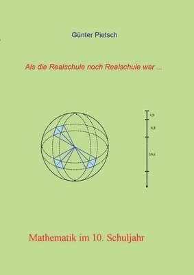 bokomslag Mathematik im 10. Schuljahr: Körperberechnung (Kugel, zusammengesetzte Körper), Trigonometrie, quadratische (Bruch-)Gleichungen, Logarithmen, Folge