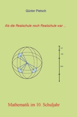 bokomslag Mathematik im 10. Schuljahr: Körperberechnung (Kugel, zusammengesetzte Körper), Trigonometrie, quadratische (Bruch-)Gleichungen, Logarithmen, Folge