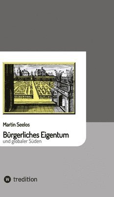 Bürgerliches Eigentum und globaler Süden 1