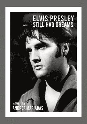 Elvis Presley still had dreams 1