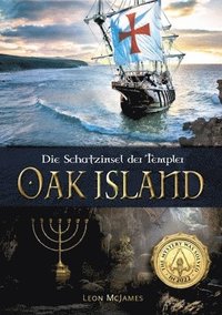 bokomslag Oak Island - Die Schatzinsel der Templer: Das Rätsel wurde 2022 gelöst!