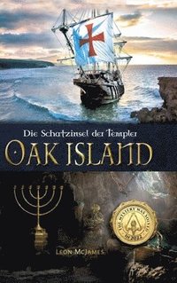 bokomslag Oak Island - Die Schatzinsel der Templer: Das Rätsel wurde 2022 gelöst!