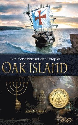 bokomslag Oak Island - Die Schatzinsel der Templer: Das Rätsel wurde 2022 gelöst!