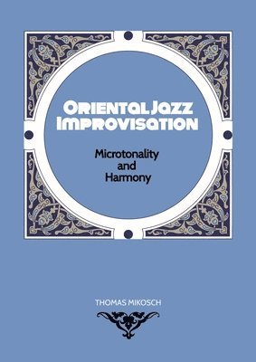 Oriental Jazz Improvisation - Microtonality and Harmony