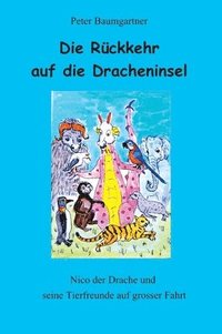 bokomslag Die Rückkehr auf die Dracheninsel - ein Kinderbuch mit vielen Tieren: Nico und seine Tierfreunde auf grosser Fahrt