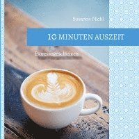 10 Minuten Auszeit - lustige und unterhaltsame Kurzgeschichten zum Durchschnaufen 1