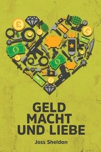 bokomslag Geld Macht und Liebe