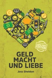 bokomslag Geld Macht und Liebe