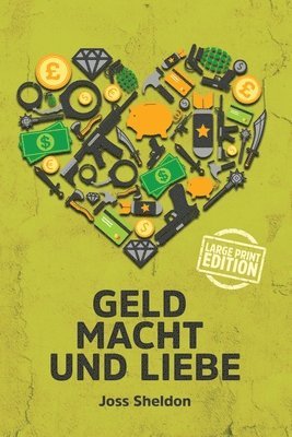 Geld Macht und Liebe 1