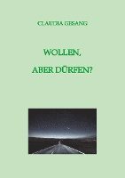 bokomslag WOLLEN,  ABER DÜRFEN?