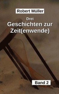 bokomslag Drei Geschichten zur Zeit(wende)