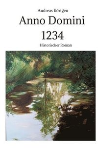bokomslag Anno Domini 1234: Kinder des Staunens Band 1
