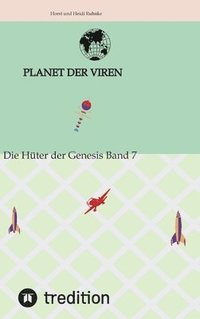 bokomslag Planet der Viren Horst und Heidi Ruhnke: Die Hüter Genesis Band 7