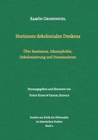 bokomslag Horizonte dekolonialen Denkens: Über Rassismus, Islamophobie, Dekolonisierung und Transmoderne