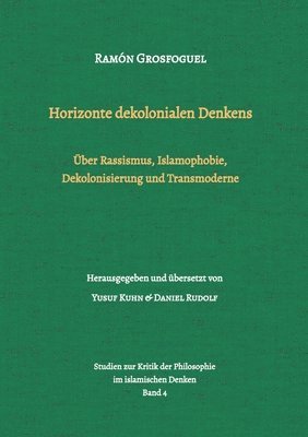 bokomslag Horizonte dekolonialen Denkens: Über Rassismus, Islamophobie, Dekolonisierung und Transmoderne