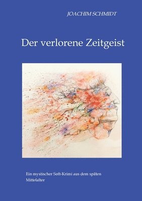 bokomslag Der verlorene Zeitgeist: Ein mystischer Krimi