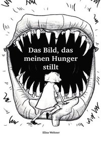 bokomslag Das Bild, das meinen Hunger stillt.: Gestalte dein Selbstbild!