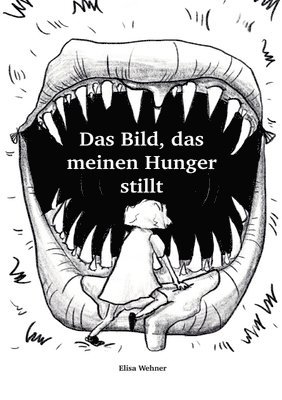 Das Bild, das meinen Hunger stillt.: Gestalte dein Selbstbild! 1