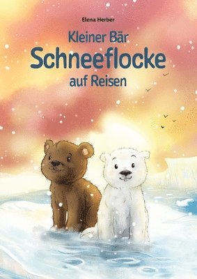 bokomslag Kleiner Bär Schneeflocke auf Reisen