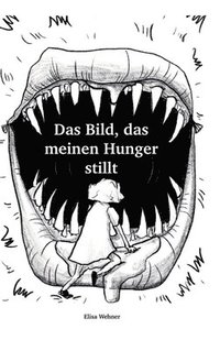 bokomslag Das Bild, das meinen Hunger stillt.: Gestalte dein Selbstbild!