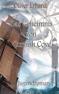 bokomslag Das Geheimnis von Cornish Cove: Spannender Fantasyroman der in einem alten Fischerort an der Küste Englands spielt, wo ein leuchtender Nebel sein Unwe