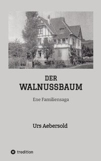 bokomslag Der Walnussbaum: Ene Familiensaga