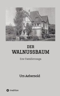 bokomslag Der Walnussbaum: Ene Familiensaga