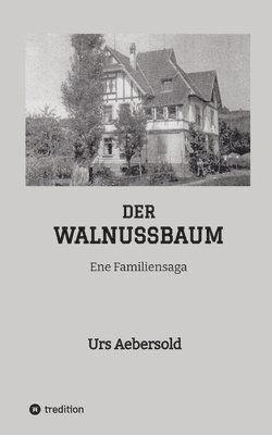 Der Walnussbaum: Ene Familiensaga 1