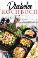 bokomslag Diabetes Kochbuch - Mit 150 leckeren und einfachen Rezepten für eine natürliche Senkung des Blutzuckerspiegels!