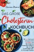 bokomslag Das große Cholesterin Kochbuch - Mit 150 leckeren & gesunden Rezepten zur Senkung des Cholesterinspiegels.