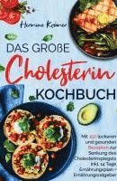 bokomslag Das große Cholesterin Kochbuch - Mit 150 leckeren & gesunden Rezepten zur Senkung des Cholesterinspiegels.