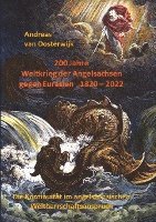 bokomslag 200 Jahre Weltkrieg der Angelsachsen gegen Eurasien   1820 - 2022