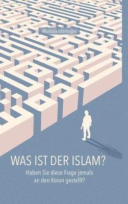 bokomslag Was ist der Islam?: Haben Sie diese Frage jemals an den Koran gestellt?