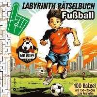 bokomslag Labyrinth Rätselbuch für Kinder Fußball - 100 Puzzles EM 2024 Geschenkbuch Europameisterschaft Fußball