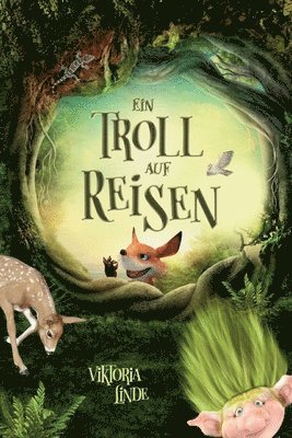 Ein Troll auf Reisen: Ein spannendes Kinderbuch voller Spannung für Mädchen und Jungen von 6 bis 10 Jahren zum Vorlesen und Selberlesen. Fan 1