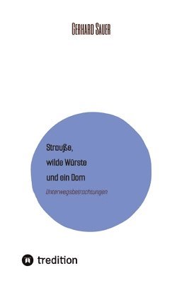 Strauße, wilde Würste und ein Dom 1