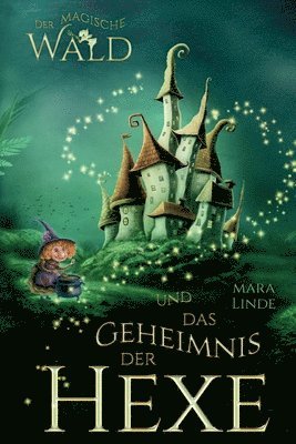bokomslag Der magische Wald und das Geheimnis der Hexe