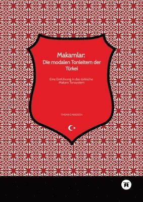 Makamlar: Die modalen Tonleitern der Türkei: Eine Einführung in das türkische Makam Tonsystem 1