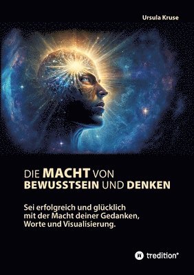 bokomslag Die Macht von Bewusstsein und Denken