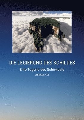 bokomslag Die Legierung des Schildes: Eine Tugend des Schicksals