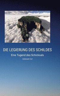 bokomslag Die Legierung des Schildes: Eine Tugend des Schicksals