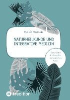 bokomslag Naturheilkunde und integrative Medizin - Grundlagen einer ganzheitlichen Heilkunde