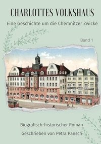 bokomslag Charlottes Volkshaus: Eine Geschichte um die Chemnitzer Zwicke
