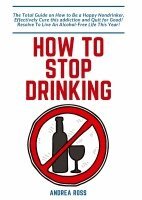Andrea Ross - How to Stop Drinking Alcohol, Inbunden