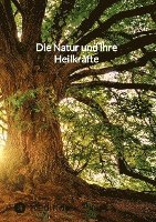 bokomslag Die Natur und ihre Heilkräfte