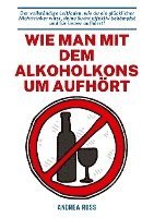 Andrea Ross - Wie man mit dem Alkoholkonsum aufhört, Häftad