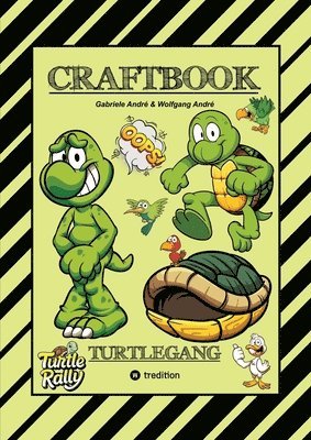 Gabriele André, Wolfgang André - Craftbook - Bastelvorlage - Lustiges Familienspiel - Turtle Rally - Witzige Motive - Knifflige Rätsel & Aufgaben - Turtle: Turtlegang, Häftad