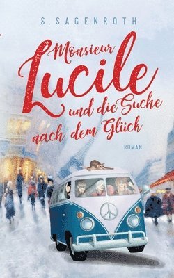 S. Sagenroth - Monsieur Lucile und die Suche nach dem Glück: Roman, Häftad