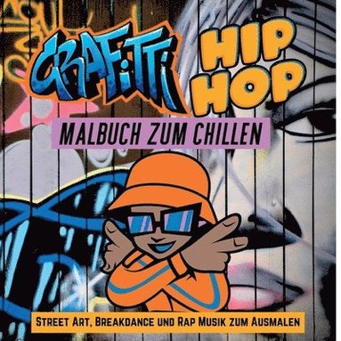 bokomslag Grafitti Hip Hop Malbuch zum Chillen für Teenager, Jungen, Erwachsene, Street Art, Retro 80er Breakdance Rap Musik Mitmachbuch Geschenk