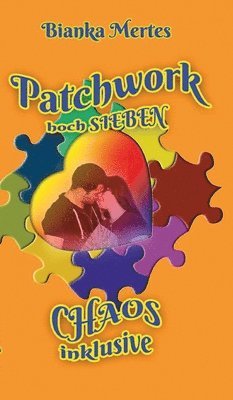Bianka Mertes - Patchwork hoch Sieben, Inbunden